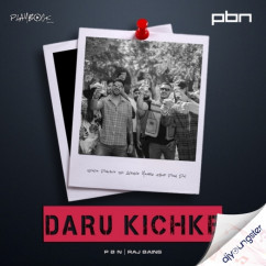 Daru Kichke x PBN song Lyrics by Raj Bains
