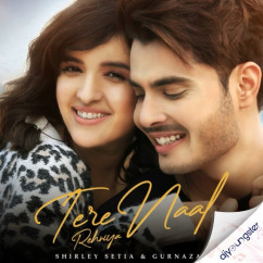 Gurnazar released his/her new Punjabi song Tere Naal Rehniya x Shirley Setia