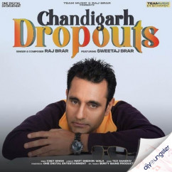 Chandigarh Dropouts song Lyrics by Raj Brar