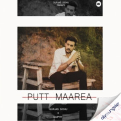 Gurjas Sidhu released his/her new Punjabi song Putt Maarea