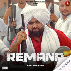 Rami Randhawa released his/her new Punjabi song Remand