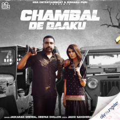 Jaskaran Grewal released his/her new Punjabi song Chambal De Daaku