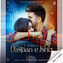 R Nait released his/her new Punjabi song Dastaan E Ishq