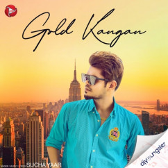 Sucha Yaar released his/her new Punjabi song Gold Kangan