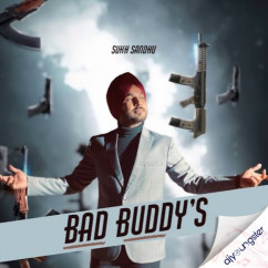 Sukh Sandhu released his/her new Punjabi song Bad Buddys