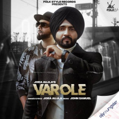 Jora Aujla released his/her new Punjabi song Varole