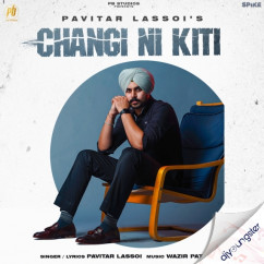 Pavitar Lassoi released his/her new Punjabi song Changi Ni Kiti