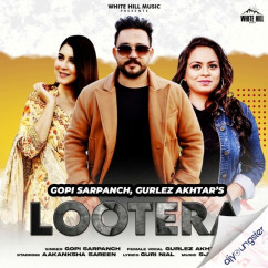 Gopi Sarpanch released his/her new Punjabi song Lootera x Gurlez Akhtar