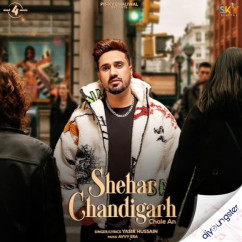 Yasir Hussain released his/her new Punjabi song Shehar Chandigarh Chale Aa