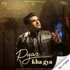 Ranjit Rana released his/her new Punjabi song Pyar Kha Gya