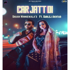 Car Jatt Di song download by Gurlej Akhtar