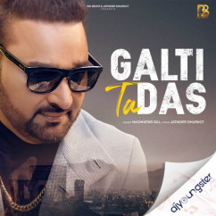Galti Ta Das song download by Nachhatar Gill