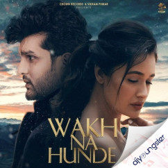 Yuvraaj Hans released his/her new Punjabi song Wakh Na Hunde