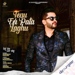 Sangram Hanjra released his/her new Punjabi song Tenu Fer Pata Laghu