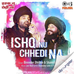 Shamsher Lehri released his/her new Punjabi song Ishq Nu Chhedi Na