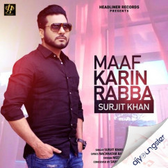 Surjit Khan released his/her new Punjabi song Maaf Karin Rabba