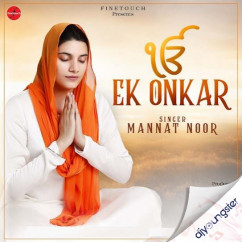 Mannat Noor released his/her new Punjabi song Ek Onkar