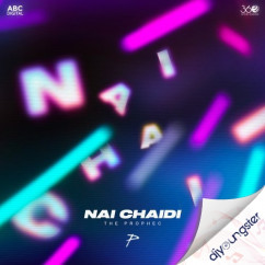 The Prophec released his/her new Punjabi song Nai Chaidi