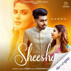 Sabba released his/her new Punjabi song Sheeshe