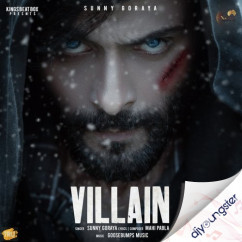 Sunny Goraya released his/her new Punjabi song Villain