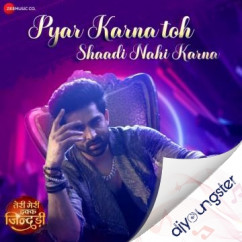 Shree Dayal released his/her new Hindi song Pyar Karna Toh Shaadi Nahi Karna