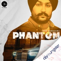 Love Randhawa released his/her new Punjabi song Phantom