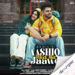 Akhil released his/her new Punjabi song Aashiq Mud Na Jaawe