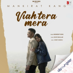 Viah Tera Mera song Lyrics by Mankirat Kang