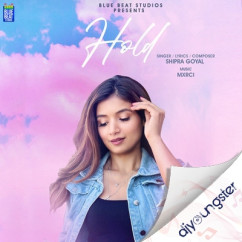 Hold song download by Shipra Goyal