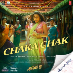 Chaka Chak (Atrangi Re) song Lyrics by Shreya Ghoshal