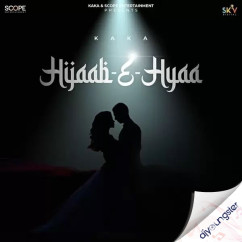 Kaka released his/her new Punjabi song Hijaab-E-Hyaa