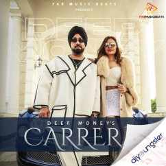 Deep Money released his/her new Punjabi song Carrera