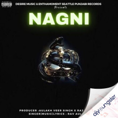 Rav Aulakh released his/her new Punjabi song Nagni