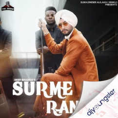 Deep Bhangu released his/her new Punjabi song Surme Rangi