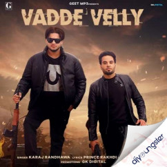 Karaj Randhawa released his/her new Punjabi song Vadde Velly