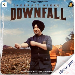 Inderjit Nikku released his/her new Punjabi song Downfall