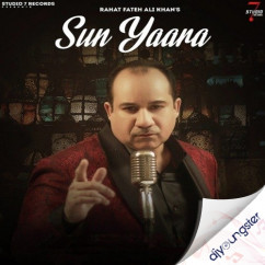 Sun Yaara song Lyrics by Rahat Fateh Ali Khan
