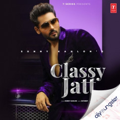 Sunny Kahlon released his/her new Punjabi song Classy Jatt