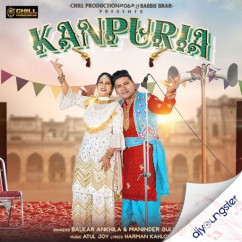 Balkar Ankhila released his/her new Punjabi song Kanpuria