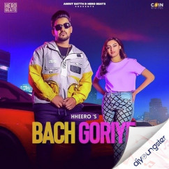 Hheero released his/her new Punjabi song Bach Goriye