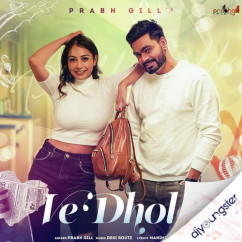 Ve Dhola song download by Prabh Gill