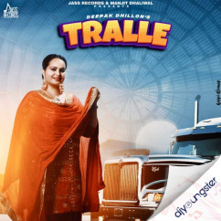 Deepak Dhillon released his/her new Punjabi song Tralle