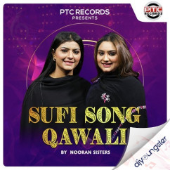 Nooran Sisters released his/her new Punjabi song Sufi Song Qawali