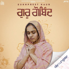 Guru Gobind song download by Sukhpreet Kaur