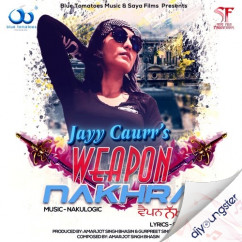 Jayy Caurr released his/her new Punjabi song Weapon Nakhra