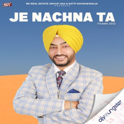 Harinder Sandhu released his/her new Punjabi song Je Nachna Ta (Thumke 2022)