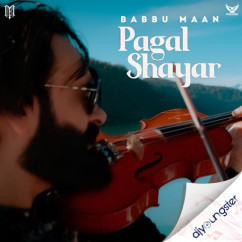 Pagal Shayar song download by Babbu Maan