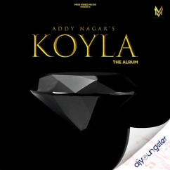 Koyla song download by Addy Nagar