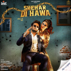 Shehar Di Hawa song download by Sajjan Adeeb