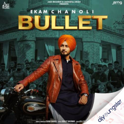 Bullet song download by Ekam Chanoli